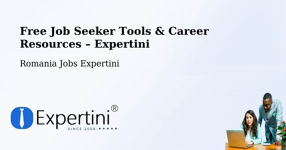 Free Job Seeker Tools & Career Resources – Dăneasa - Dăneasa, Romania Jobs Expertini